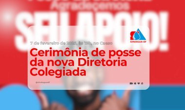 Sindágua-DF convida toda a categoria para a cerimônia de posse da nova Diretoria