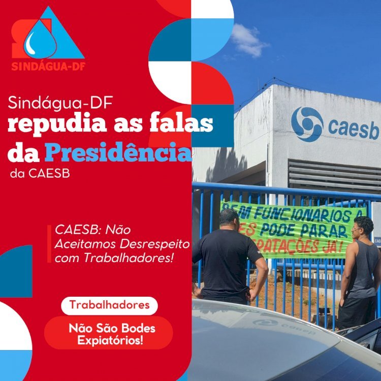 NOTA DO SINDÁGUA-DF - Sobre a fala da presidência da CAESB no DF2 de 23/07/2025.